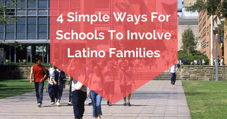 4 Simple Ways For Schools To Involve Latino Families